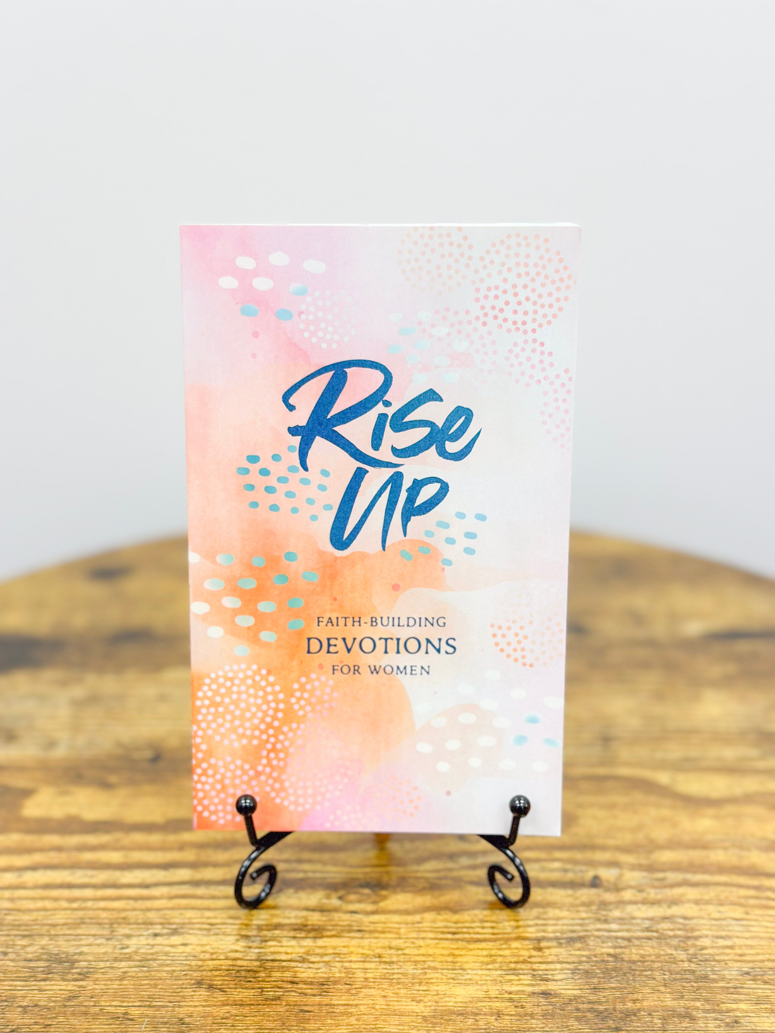 Rise Up : Faith-Building Devotions For Women